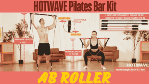 Read more about the article How Effective Is HOTWAVE Pilates Bar Kit? 3 Benefits Of AB Roller