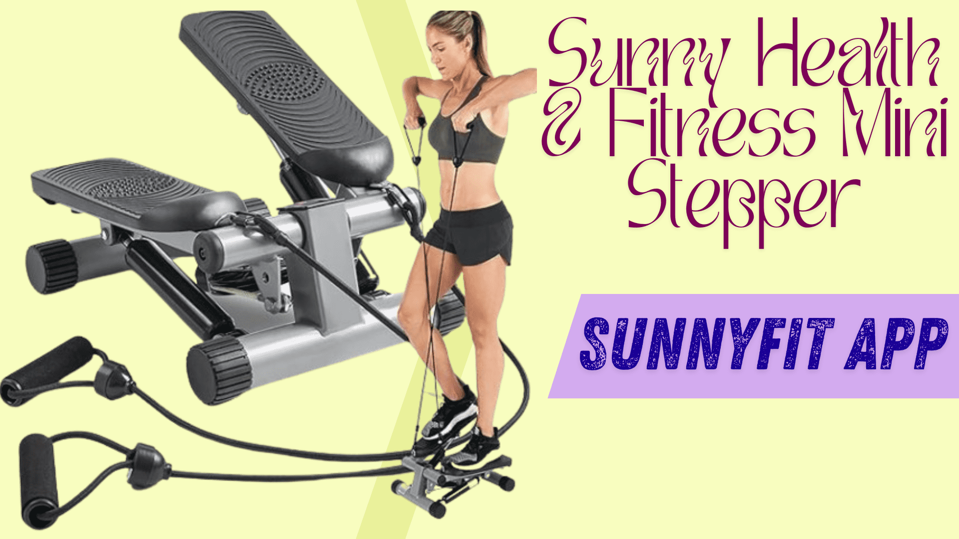 Read more about the article Sunny Health & Fitness Mini Stepper 2024| Top Home Cardio Machine with Resistance Bands & SunnyFit App